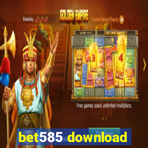 bet585 download